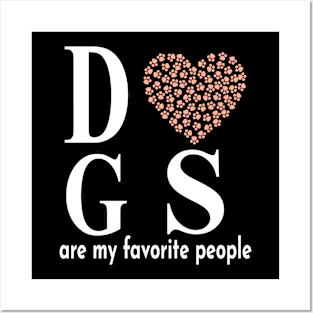 dogs are my favorite people Posters and Art